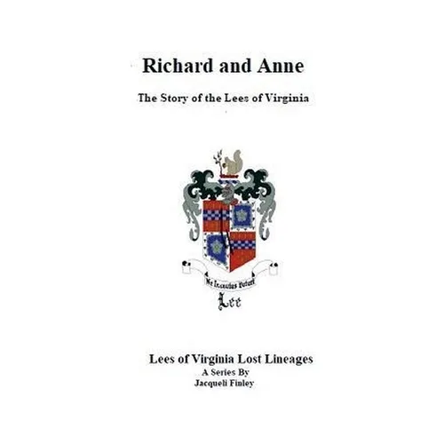 Richard and Anne The Story of the Lees of Virginia - Paperback