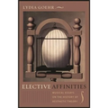 Elective Affinities: Musical Essays on the History of Aesthetic Theory - Hardcover