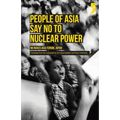 People of Asia Say No to Nuclear Power: No Nukes Asia Forum, Japan - Paperback