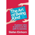 The Art Of Being Kind - Paperback