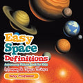 Easy Space Definitions Astronomy Picture Book for Kids Astronomy & Space Science - Paperback