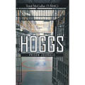 Hoggs I: Prison Journals - Hardcover