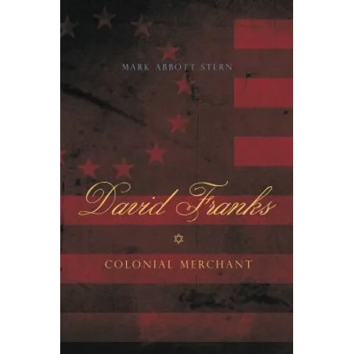 David Franks: Colonial Merchant - Paperback