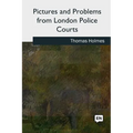Pictures and Problems from London Police Courts - Paperback
