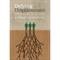 Defying Displacement: Grassroots Resistance and the Critique of Development - Paperback
