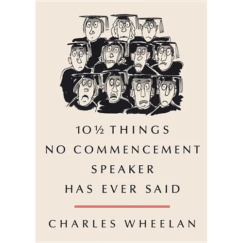 10 1/2 Things No Commencement Speaker Has Ever Said - Hardcover