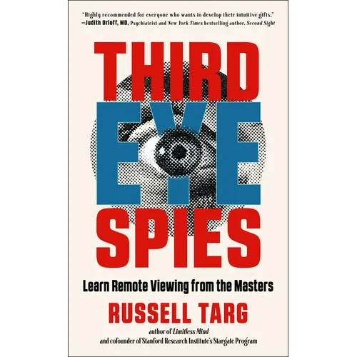 Third Eye Spies: Learn Remote Viewing from the Masters - Paperback
