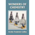 Wonders of Chemistry (Yesterday's Classics) - Paperback