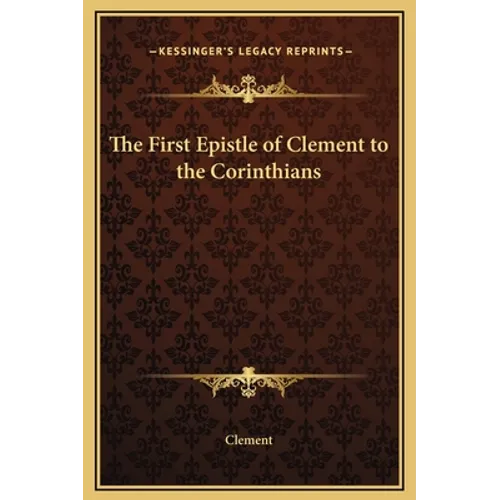 The First Epistle of Clement to the Corinthians - Hardcover