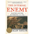 The Internal Enemy: Slavery and War in Virginia, 1772-1832 - Paperback