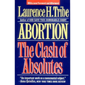 Abortion: The Clash of Absolutes - Paperback