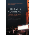 Harlem Is Nowhere: A Journey to the Mecca of Black America - Paperback