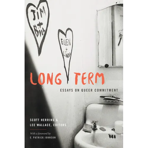 Long Term: Essays on Queer Commitment - Hardcover