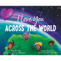 I Love You Across the World - Hardcover