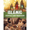 Islamic Festivals and Traditions - Library Binding