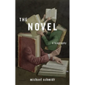 The Novel: A Biography - Hardcover