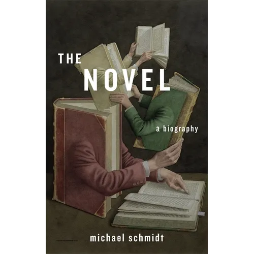 The Novel: A Biography - Hardcover
