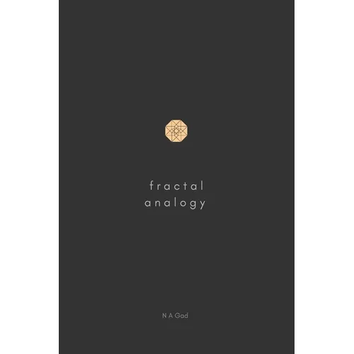 Fractal Analogy: A logical exploration of the physical and metaphysical - Paperback