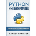 Python Programming: A Beginner's Guide to Learn Python in 7 Days - Paperback