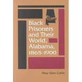 Black Prisoners and Their World: Alabama, 1865-1900 - Paperback