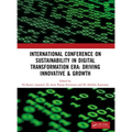 Sustainability in Digital Transformation Era: Driving Innovative & Growth: International Conference on Sustainability in Digital Transformation Era: D - Paperback