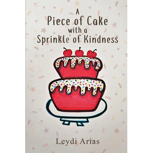 A Piece of Cake with a Sprinkle of Kindness - Paperback