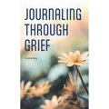 Journaling Through Grief - Hardcover
