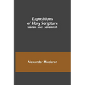 Expositions of Holy Scripture: Isaiah and Jeremiah - Paperback