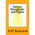 Auroras, Petroglyphs, and Pagans - Paperback