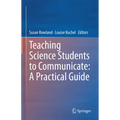 Teaching Science Students to Communicate: A Practical Guide - Hardcover
