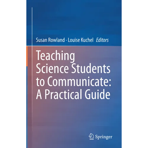 Teaching Science Students to Communicate: A Practical Guide - Hardcover