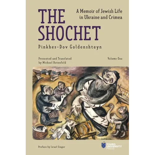 The Shochet (Vol. 1): A Memoir of Jewish Life in Ukraine and Crimea - Paperback