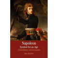 Napoleon: A Symbol for an Age: A Brief History with Documents - Paperback
