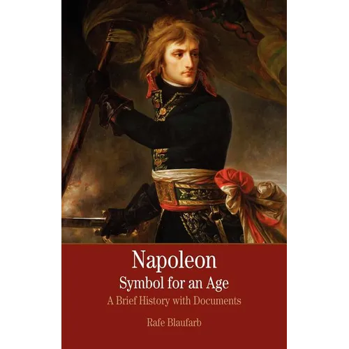 Napoleon: A Symbol for an Age: A Brief History with Documents - Paperback