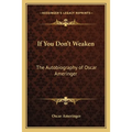 If You Don't Weaken: The Autobiography of Oscar Ameringer - Paperback
