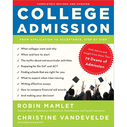College Admission: From Application to Acceptance, Step by Step - Paperback