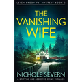 The Vanishing Wife: A Gripping and Addictive Crime Thriller - Paperback