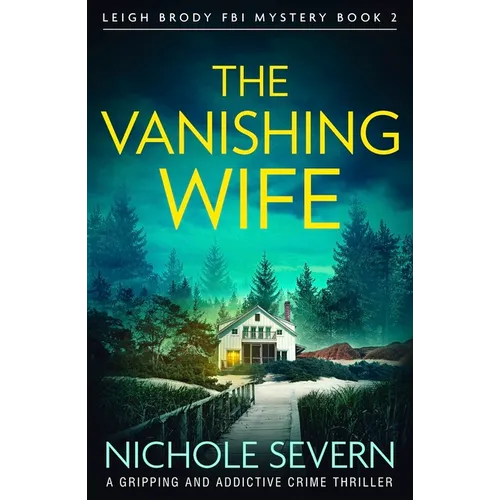 The Vanishing Wife: A Gripping and Addictive Crime Thriller - Paperback