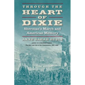 Through the Heart of Dixie: Sherman's March and American Memory - Paperback