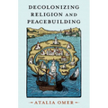 Decolonizing Religion and Peacebuilding - Paperback
