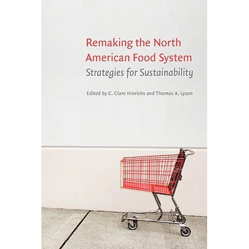 Remaking the North American Food System: Strategies for Sustainability - Paperback