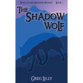 The Shadow Wolf: Tales of the Abingdon Wolves - Book 2 - Hardcover