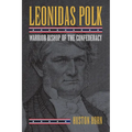 Leonidas Polk: Warrior Bishop of the Confederacy - Hardcover