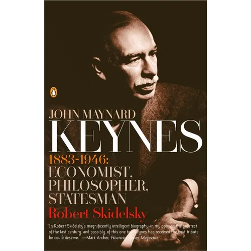 John Maynard Keynes: 1883-1946: Economist, Philosopher, Statesman - Paperback