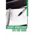Library Management Tips that Work - Paperback