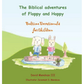 The Biblical adventures of Floppy and Hoppy: Bedtime Devotionals for Children - Hardcover