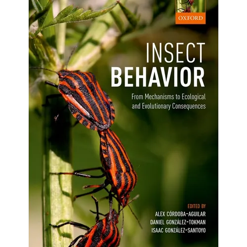 Insect Behavior: From Mechanisms to Ecological and Evolutionary Consequences - Paperback
