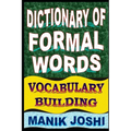 Dictionary of Formal Words: Vocabulary Building - Paperback