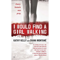 I Would Find a Girl Walking: Every Female Was Prey - Mass Market Paperbound