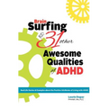 Brain Surfing & 31 Other Awesome Qualities of ADHD: Real life stories and examples about the positive attributes of living with ADHD - Paperback